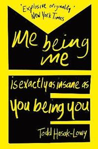 bokomslag Me Being Me Is Exactly as Insane as You Being You