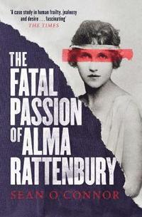 bokomslag The Fatal Passion of Alma Rattenbury
