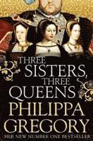 bokomslag Three Sisters, Three Queens