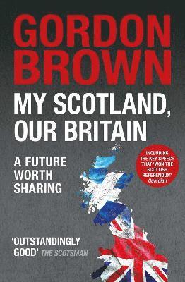 Gordon Brown - My Scotland, Our Britain, Häftad