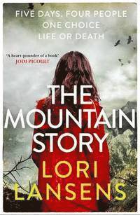 Lori Lansens - Mountain Story, Häftad