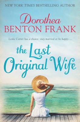 Dorothea Benton Frank - The Last Original Wife, Häftad