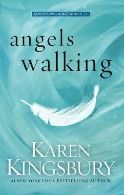 Karen Kingsbury - Angels Walking, Häftad
