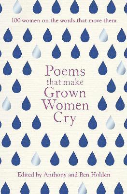 Anthony Holden, Ben Holden - Poems That Make Grown Women Cry, Häftad