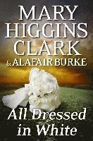 Mary Higgins Clark, Alafair Burke - All Dressed in White, Häftad