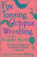 bokomslag Fox Tossing, Octopus Wrestling and Other Forgotten Sports