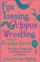 Fox Tossing, Octopus Wrestling and Other Forgotten Sports 1