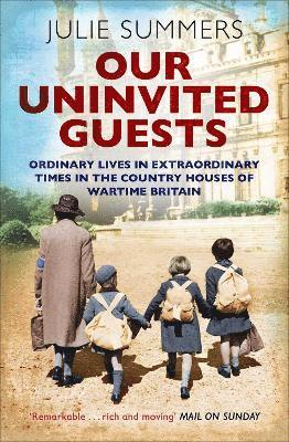 Julie Summers - Our Uninvited Guests, Häftad