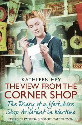 Kathleen Hey, Patricia Malcolmson, Robert Malcolmson - View From the Corner Shop, Häftad