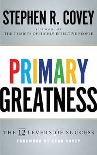 bokomslag Primary greatness - the 12 levers of success