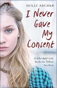 bokomslag I Never Gave My Consent