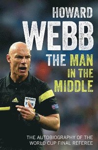 bokomslag Man in the middle - the autobiography of the world cup final referee