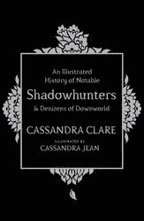 bokomslag An Illustrated History of Notable Shadowhunters and Denizens of Downworld