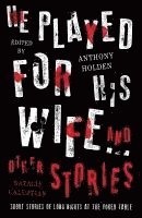 Anthony Holden, Natalie Galustian - He Played For His Wife And Other Stories, Häftad