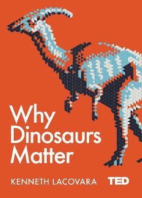 Why Dinosaurs Matter 1