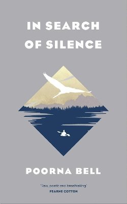 Poorna Bell - In Search of Silence, Inbunden