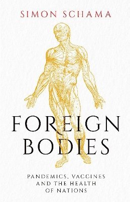 Simon Schama - Foreign Bodies, Inbunden