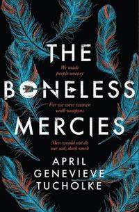 bokomslag The Boneless Mercies