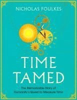 Nicholas Foulkes - Time Tamed, Inbunden