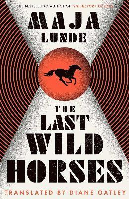 Maja Lunde - Last Wild Horses, Häftad