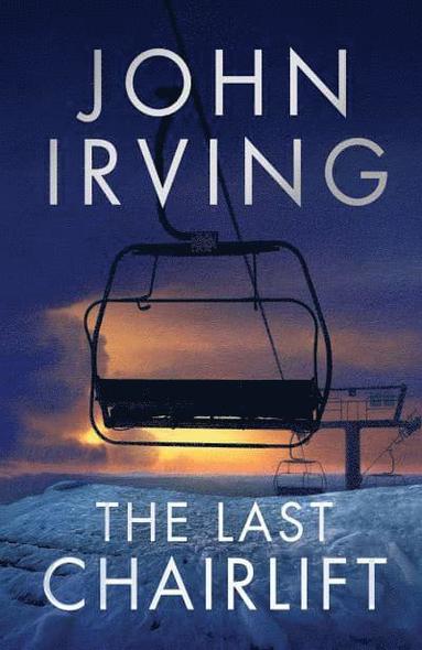 John Irving - Last Chairlift, Inbunden