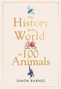 bokomslag History of the World in 100 Animals