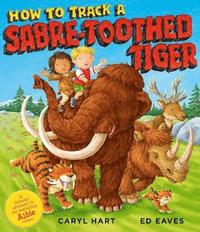 bokomslag How to Track a Sabre-Toothed Tiger