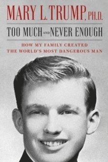 Mary L. Trump - Trump, M: Too Much and Never Enough, Inbunden