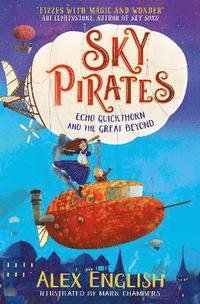 bokomslag Sky Pirates: Echo Quickthorn and the Great Beyond: Volume 1