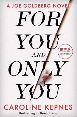 Caroline Kepnes - For You And Only You, Inbunden