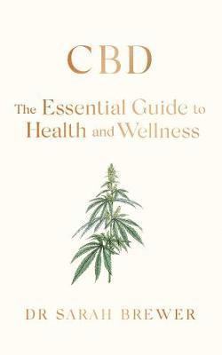 CBD: The Essential Guide to Health and Wellness 1