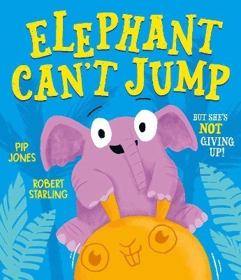 Pip Jones - Elephant Can't Jump, Häftad