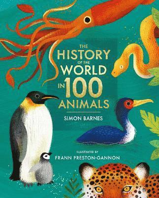 Simon Barnes - History of the World in 100 Animals - Illustrated Edition, Inbunden