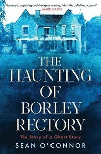 bokomslag The Haunting of Borley Rectory