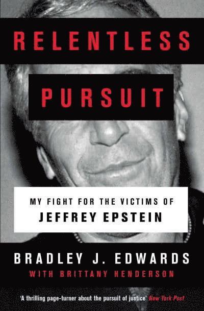 Bradley J. Edwards - Relentless Pursuit, Häftad