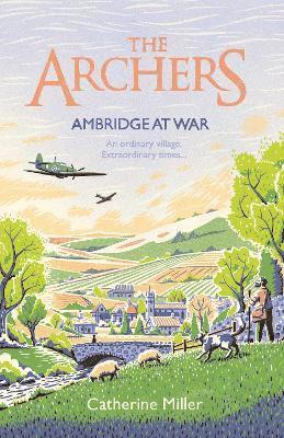 Catherine Miller - Archers: Ambridge At War, Häftad