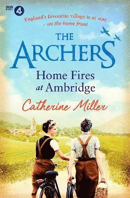 Catherine Miller - Archers: Home Fires at Ambridge, Häftad