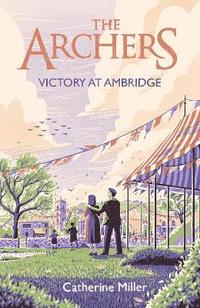 bokomslag The Archers: Victory at Ambridge