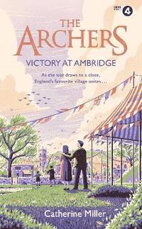 bokomslag The Archers: Victory at Ambridge: Volume 3