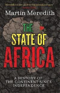 bokomslag The State of Africa: A History of the Continent Since Independence