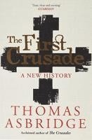 Thomas Asbridge - First Crusade, Häftad