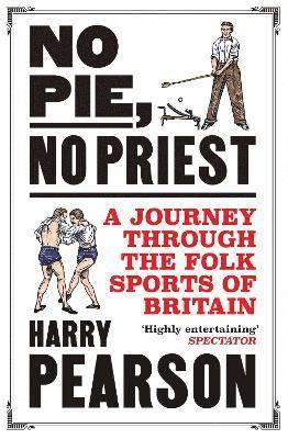 Harry Pearson - No Pie, No Priest, Häftad