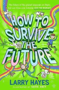 bokomslag How to Survive The Future