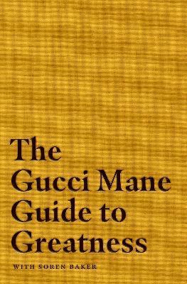 bokomslag Gucci Mane Guide to Greatness