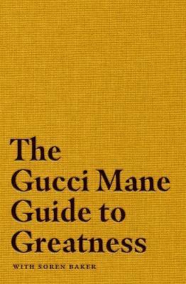 bokomslag The Gucci Mane Guide to Greatness