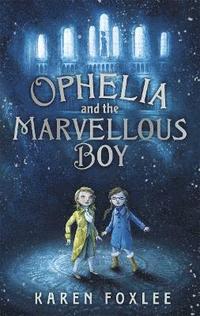 bokomslag Ophelia and The Marvellous Boy