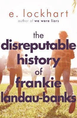 E. Lockhart - Disreputable History of Frankie Landau-Banks, Häftad