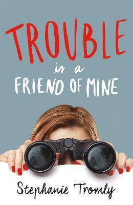 Stephanie Tromly - Tromly, S: Trouble is a Friend of Mine, Häftad