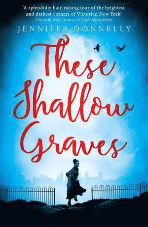 Jennifer Donnelly - These Shallow Graves, Häftad