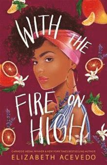 Elizabeth Acevedo - With the Fire on High, Häftad
